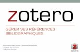 Zotero Gérer ses références bibliographiques · Génération d’une bibliographie Permet d’insérer la bibliographie correspondant aux références utilisées Mise à jour en