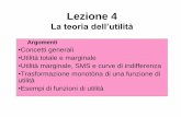 Lezione 4 - people.unica.it - Università di Cagliari...Lezione 4 La teoria dell’utilità Argomenti •Concetti generali •Utilità totale e marginale •Utilità marginale, SMS