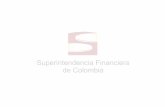 AVANCES EN SUPERVISIÓN Y REGULACIÓN DEL ......Sistema Financiero Colombiano • La dinámica económica de los últimos años, sumada a los avances en materia de regulación y supervisión,