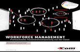WORKFORCE MANAGEMENT - Call Center Software aus der Cloud · 2019-03-25 · Workforce Management kein Problem! SCHEDULING ... Absence, der WFM Abwesenheitsmanager, bildet den integ-