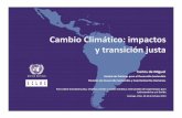 Cambio Climático: impactos transición justa · cambio climático y adaptación; y, • Contribuciones determinadas a nivel nacional (INDC) estarán en registro público. • Establece