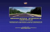 SEGNALETICA STRADALE VERTICALE - Marsili Notizie · 2014-03-21 · LA SEGNALETICA VERTICALE Caratteristiche dei materiali e prove in laboratorio. Premessa. Il segnale verticale stradale