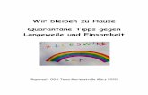 Wir bleiben zu Hause Quarantäne Tipps gegen …grundschule-marienstrasse.de/images/PDF/Wir_bleiben_zu...Liebe Kinder , liebe Eltern! Für die schwierigen Wochen in der Quarantäne
