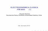 ELECTRODINÁMICA CLÁSICA FIM 8650 (1) - Pontificia Universidad Católica de …pauli.fis.puc.cl/~rramirez/ED/ED_CLASE1.pdf · 2014-09-17 · Ejercicio 6.-Una esfera conductora descargada