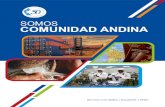 SOMOS COMUNIDAD ANDINA · Andino, hoy Comunidad Andina (CAN). ¿Qué es la Comunidad Andina? CAN en cifras La Comunidad Andina ha cumplido 50 años y hoy se posiciona como el organismo