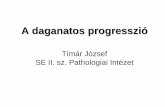 A daganatos progresszi ó - SotePedia · A metasztázisképzés lépései 1./ Tumor növekedése, gazdaszövet-invázió*, angiogenezis * 2./ Tumorsejtek leválása a primer daganatról