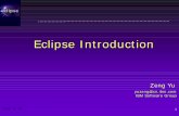 eclipse Introduction jerry - IBM · Eclipse Introduction Zeng Yu yuzeng@cn.ibm.com IBM Software Group. 2004年5月21日 2 Presentation Plan ... Eclipse Platform is the nucleus of