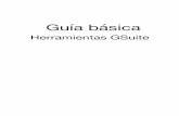 Guía básica herramientas GSuite Guía básicaieslaorden.es/wp-content/uploads/2020/07/Manual_-GSuite.pdf · guía paso a paso sobre cómo usar una herramienta en concreto. Es muy