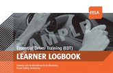 EDT Learner Logbookrsa.ie/documents/learner drivers/driver training/edt learner logbook.pdf · ADIs can only log their own lessons and may not under any circumstances record training
