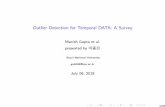 Outlier Detection for Temporal DATA: A Survey · OutlierDetectionforTemporalDATA:ASurvey ManishGuptaetal. presentedbyt–˜ Seoul National University ga0408@snu.ac.kr July06,2018