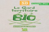 Guide Bioclimattitude.gard.fr/.../05/legardterritoirebio.pdf · Le Bio et le Local, permettent de se reconnecter, en toute conﬁance. C’est l’idéal pour avoir des produits bio,