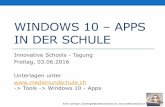 WINDOWS 10 APPS IN DER SCHULE...WINDOWS 10 –APPS IN DER SCHULE Innovative Schools - Tagung Freitag, 03.06.2016 Unterlagen unter > Tools -> Windows 10 - Apps Title iPad und Apps Author