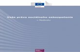 Vaše práva sociálneho zabezpečenia - European Commissionec.europa.eu/employment_social/empl_portal/SSRinEU/Your... · 2013-04-09 · Zamestnanosť, sociálne záležitosti a začlenenie