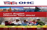 Learn English Discover Your World...Discover Your World Study English in the heart of London, truly one of the world’s great cultural and ﬁ nancial capitals – an unforgettable