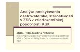 Analýza poskytovania ošetrovateskej starostlivosti v …...2012/05/24  · Analýza poskytovania ošetrovateskej starostlivosti v ZSS v zria ovateskej pôsobnosti KSK JUDr. PhDr.