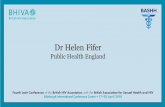 Dr Helen Fifer - BHIVA · Dr Helen Fifer Public Health England. DR HELENFIFER CONSULTANT MICROBIOLOGIST NATIONAL INFECTION SERVICE, PHE ON BEHALF OF WRITING GROUP: SUNEETA SONI, PADDY