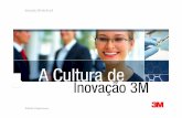 Inovação 3M do Brasil - Assender · 2015-11-19 · 571 patentes registradas em 2007 nos Estados Unidos. 45.000 patentes (entre já registradas e em processo de registro, globalmente)