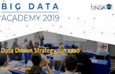 Data Driven Strategy: un caso - Data Intelligence e Big ...€¦ · Una piattaforma Cloud può fornire molti degli attributi necessari per l’implementazione di un sistema Big Data