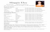Maggie Eley - Wagner College · 2019-02-13 · Maggie Eley (623) 824-4588 maggieeleynyc@gmail.com Voice: Mezzo-Soprano/Belt (E3-E6) Height: 5’6” Hair: Brown/Red Regional Theatre