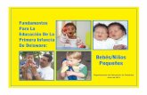 Infant Toddler Spanish 42200 Layout 1, page 1-56 @ NormalizeLos Fundamentos para la Educación de la Primera Infancia de Delaware para bebés/niños pequeños se crearon originalmente