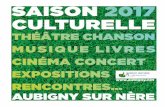 SAISON 2017 CULTURELLE - Aubigny-sur-Nère · Cette brochure culturelle vous est offerte à l’occasion de la nouvelle saison 2017, ces futurs moments de spectacles promettent d’être