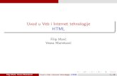 Uvod u Veb i Internet tehnologije HTMLpoincare.matf.bg.ac.rs/~vesnap/uvit/03_html.pdfUvod u HTML Jezici za obele zavanje Pravila u XML-u XML uvodi neka op sta sintaksna pravila: svi