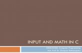 INPUT AND MATH IN Cchoopanr.staff.kmutnb.ac.th/files/course/030523300/04.pdf · INPUT AND MATH IN C 030523300- Computer Programming Asst. Prof. Dr. Choopan Rattanapoka