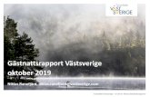 Gästnattsrapport Västsverige oktober 2019...År Göta kanal, mån. Göta kanal, ack. 2013 6 330 82 936 2014 5 672 83 187 2015 6 683 87 575 2016 5 870 77 646 2017 6 413 89 145 2018