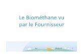 Le Biométhane vu par le - WordPress.com · Plusieurs options s’offrent à vous pour répondre aux besoins en Biométhane de vos clients: Trouver un vendeur prêt à vous vendre