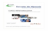 Escuela de Hipnosis Profesional · 2019-10-08 · Las definiciones de hipnosis, hipnoanalgesia, hipnoterapia y datos experimentales. El principio de un acompañamiento hipnótico.