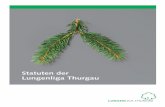 Statuten der Lungenliga Thurgau · glieder der Lungenliga Schweiz oder für die Verbindlichkei-ten ihrer eigenen Mitglieder. Art. 13 Statutenrevision 1 Anträge auf Änderungen der