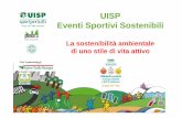 UISP Eventi Sportivi Sostenibili...UISP Eventi Sportivi Sostenibili Mail cesare@punto3.info Il progetto UISP Eventi Sportivi Sostenibili ha l’obiettivo di diffondere all’interno
