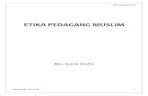 ETIKA PEDAGANG MUSLIM · 2018-04-24 · etika pedagang muslim maktabah abu asma andre 3 Para pedaganglah yang menjadi tokoh tokoh sentral penyebar ajaran agama Islam di Indonesia