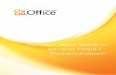 Microsoft Office Mobile in Windows Phone 7 - Produkthandbuch · Microsoft Office Mobile enthält Microsoft Word Mobile, Microsoft Excel® Mobile, Microsoft PowerPoint® Mobile, Microsoft