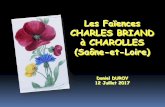 Les Faïences CHARLES BRIAND à CHAROLLES …pjpmartin.free.fr/Chf17/Chf17_DD.pdfà CHAROLLES (Saône-et-Loire) Daniel DUROY 12 Juillet 2017 "C'est en effet le 1er octobre 1921 que