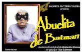 Dossier nuevo Abuelita de Batman - banarte.netbanarte.net/Compartidos/Proyectos/Abuelitadebatman/...Banarte.net 1 "Abuelita de Batman" komedia bat da gure gizartean ezarri dire balorekin