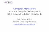 Computer Architecture 5: for ILP Branch (Chapter 3)twins.ee.nctu.edu.tw/courses/ca_17/lecture/CA_lec05.pdf · Computer Architecture Lecture 5: Compiler Techniques for ILP & Branch