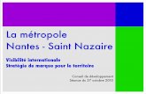 La métropole Nantes - Saint NazaireUn rayonnement national ‣ Avec des interventions dans toute la France La métropole Nantes - Saint Nazaire Rendre le territoire visible à l’international,