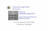 6 - Gerarchia di memoria - unicas.itwebuser.unicas.it/tortorella/CalcEl2_0708/PDF/6 - Gerarchia di memo… · Cella di memoria RAM statica (6 transistor) bit bit Linea di parola bit