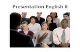 Presentation English - masonsan.commasonsan.com/tcue/presentation/Presentation English II.pdf · Presentation English This course is designed to give you confidence in Public Speaking.