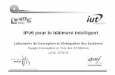 IPV6 pour le bâtiment intelligent - CAP'Tronic...1 Presentation Genesics – DGC-LCIS 15/12/11 IPV6 pour le bâtiment intelligent Laboratoire de Conception et d’Intégration des