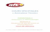 COURS SPECIFIQUES - AFTnet · CS 1_Théma 2_Module 5_ « Situations de jeu de tennis et d’échauffement» Page 2 sur 32 Cours spécifiques de la formation « Animateur Tennis »