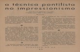 a técnica pontilista no impressionismo · O pontilismo é de Paul Signac mais que o impressionismo é de Claude Mo net. Simplesmente, Monet creou por instinto uma técnica de arte