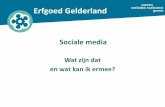 Erfgoed Gelderland...Hoofdkenmerken zijn interactie en dialoog tussen de gebruikers. • Niet alleen informatie in de vorm van tekst (nieuws, artikelen), ook geluid (podcasts, muziek)