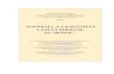 “FOOTBALL, LA BAGATELLE LA PLUS SÉRIEUSE DU ......Christian Bromberger, “Football, la bagatelle la plus sérieuse du monde.” (2011) 7 compagnent constituent un moment exceptionnel