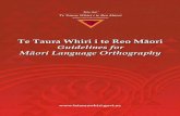 Guidelines for Mäori Language Orthography · Te Taura Whiri i te Reo Mäori Guidelines for Mäori Language Orthography 5 4. In passivised verbs where the last letter of the base