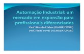 Prof. Ricardo Lüders (DAINF/CPGEI) Prof. Flávio Neves Jr ...luders/SemanaAcademica... · (Sistemas Digitais de Controle Distribuídos), sistemas SCADA (Supervisory Control and Data