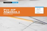 Pre-AP® Algebra 1 Course GuidePre-AP ® Algebra 1 COURE GUDE Updated all 2020. Please visit Pre-AP online at . preap.collegeboard.org . for more information and updates about the