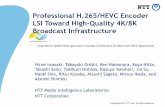 Professional H.265/HEVC Encoder LSI Toward High-Quality 4K ...hotchips.org/wp-content/uploads/hc_archives/hc27/... · HEVC – High Efficiency Video Coding • The latest video coding