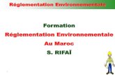 Formation Réglementation Environnementale Au Maroc S. RIFAÏ · Formation Réglementation Environnementale Au Maroc S. RIFAÏ 1. Introduction 2 Le Maroc a pris de nombreux engagements